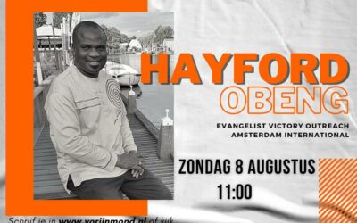 Gastspreker en evangelist Hayford Obeng | 8 augustus om 11:00